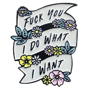 [I Do What I Want] Enamel Brooch Pin